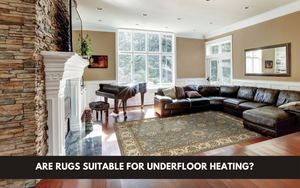 Are Rugs Suitable for Underfloor Heating?