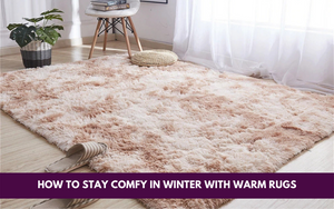 Home Decor Tips: How to Stay Comfy This Winter with Warm Rugs